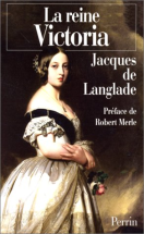 La reine Victoria, préfacé par Robert Merle